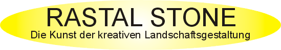RASTAL STONE - Die Kunst der kreativen Landschaftsgestaltung -